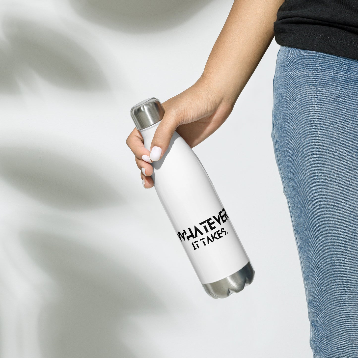Whatever it takes - Stainless Steel Water Bottle