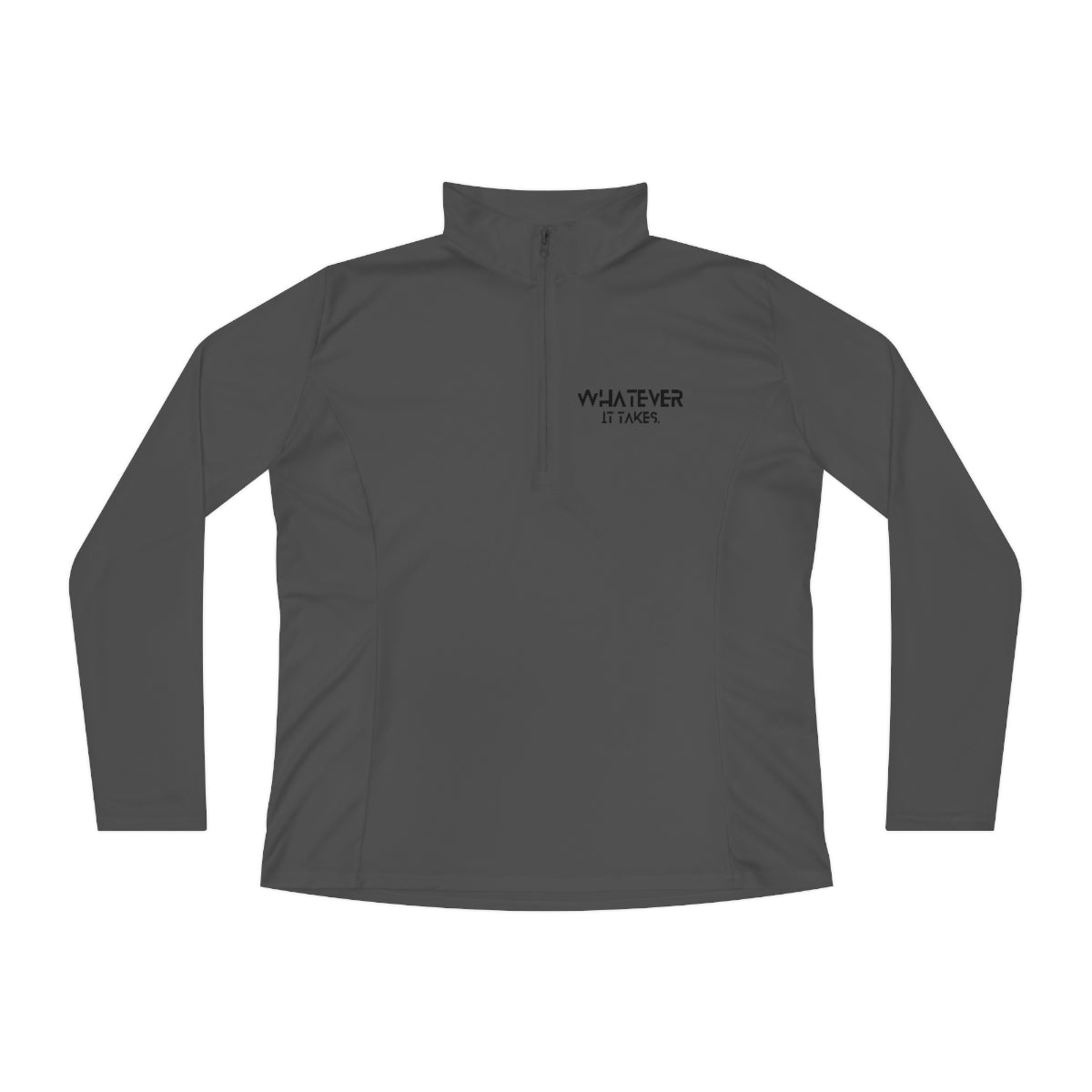 Whatever it takes (front) - b/w text - Ladies Quarter-Zip Pullover