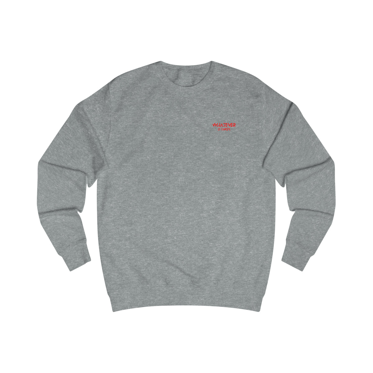 Whatever it takes (front left) - bright red text - Men's Sweatshirt