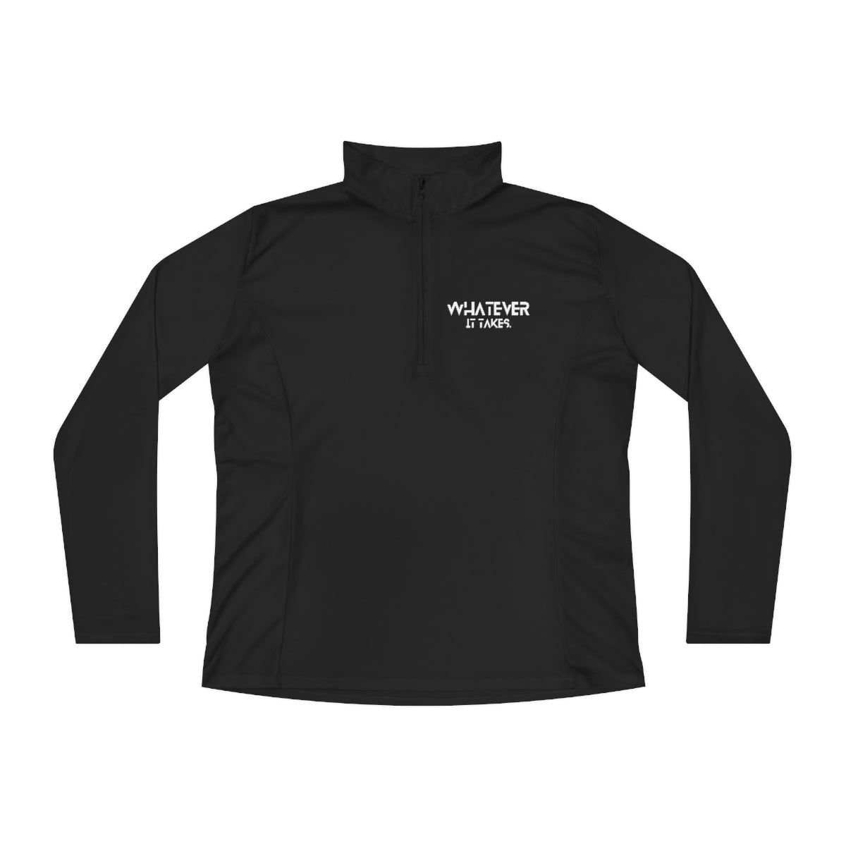 Whatever it takes (front) - b/w text - Ladies Quarter-Zip Pullover