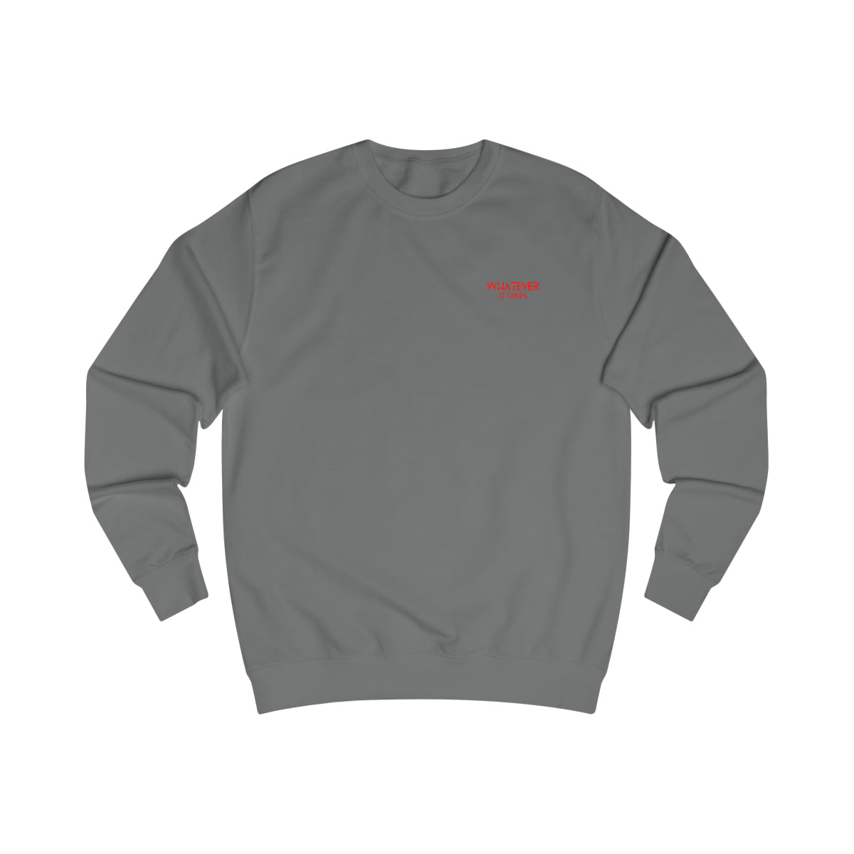 Whatever it takes (front left) - bright red text - Men's Sweatshirt