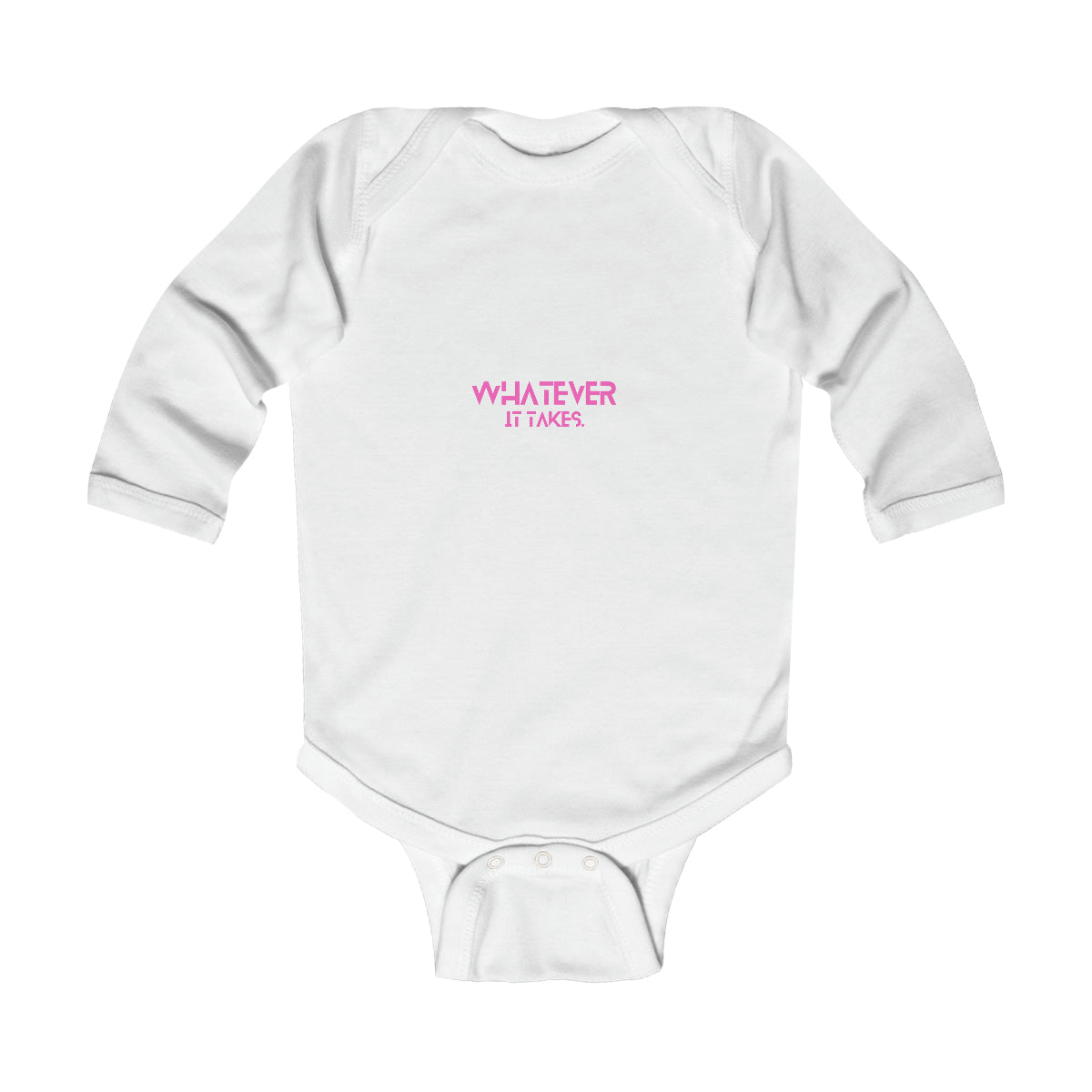 Whatever it takes (front) - white/pink text - Infant LONG Sleeve Bodysuit