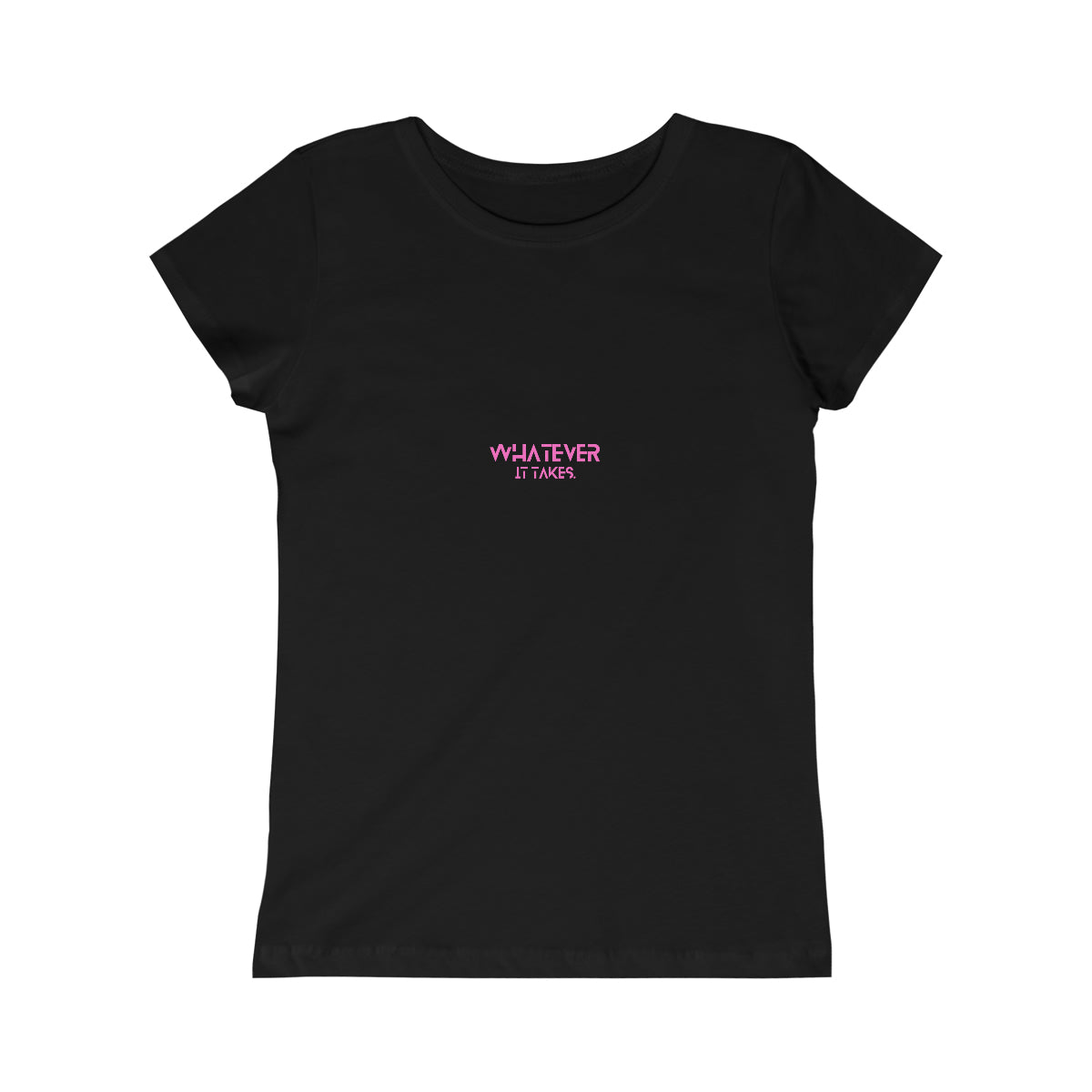 Whatever it takes (front) - white/pink text - GIRLS Princess Tee