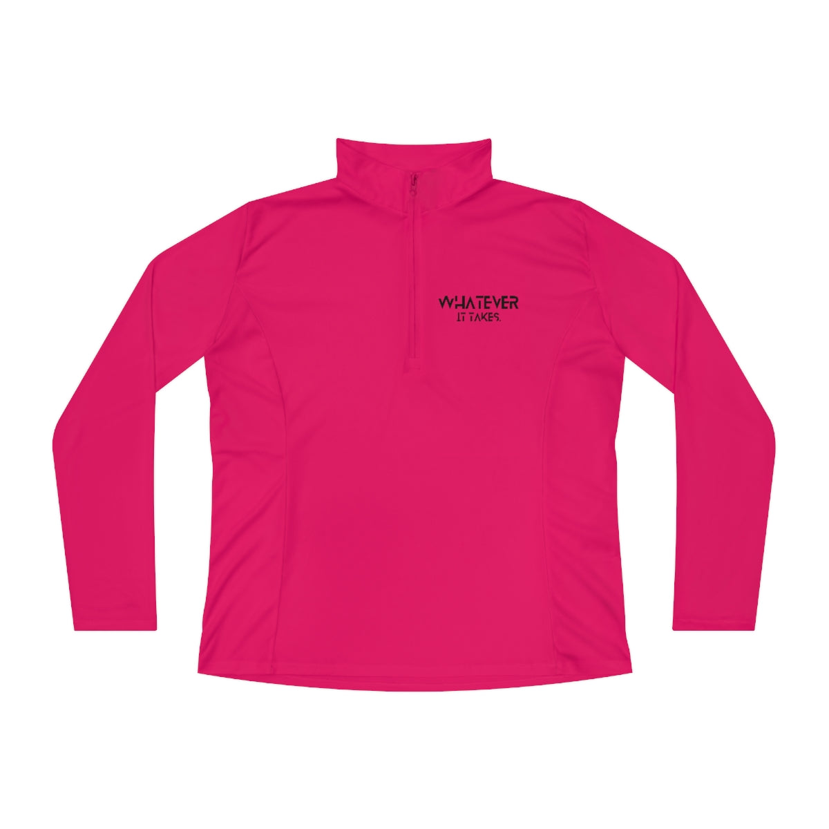 Whatever it takes (front) - b/w text - Ladies Quarter-Zip Pullover