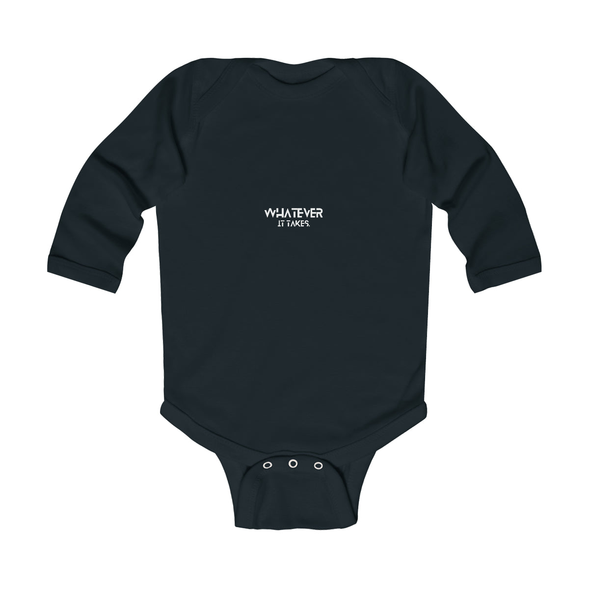 Whatever it takes (front) - black text - Infant LONG Sleeve Bodysuit