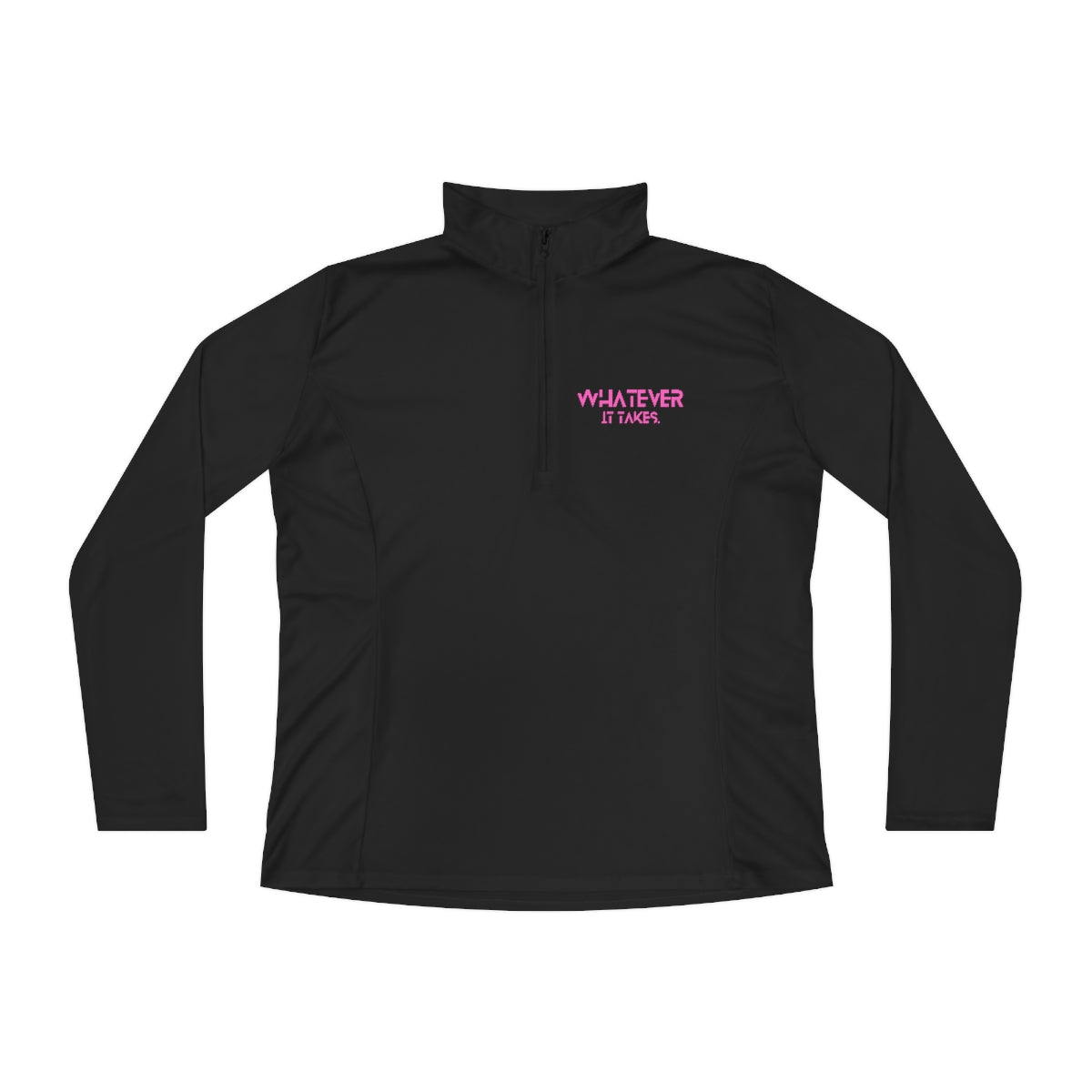 Whatever it takes (front) - pink text - Ladies Quarter-Zip Pullover