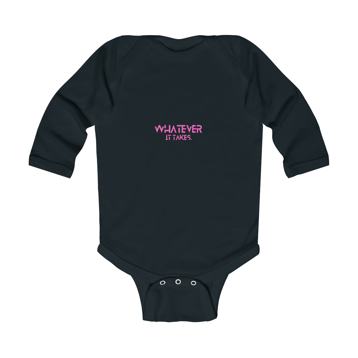 Whatever it takes (front) - white/pink text - Infant LONG Sleeve Bodysuit