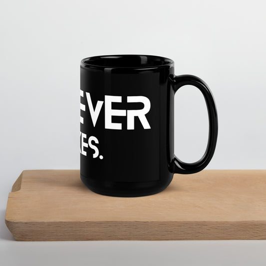 Whatever it takes - white text - Black Glossy Mug