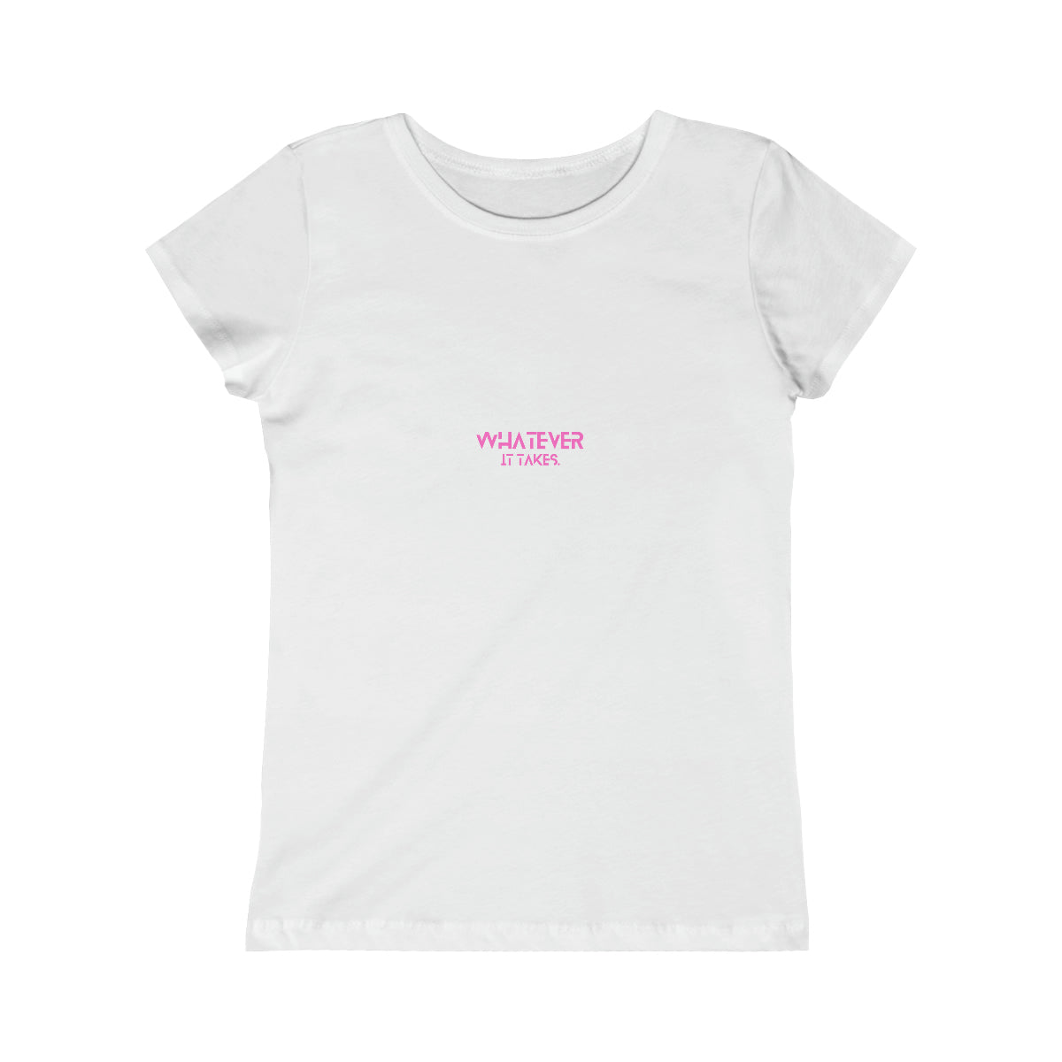 Whatever it takes (front) - white/pink text - GIRLS Princess Tee