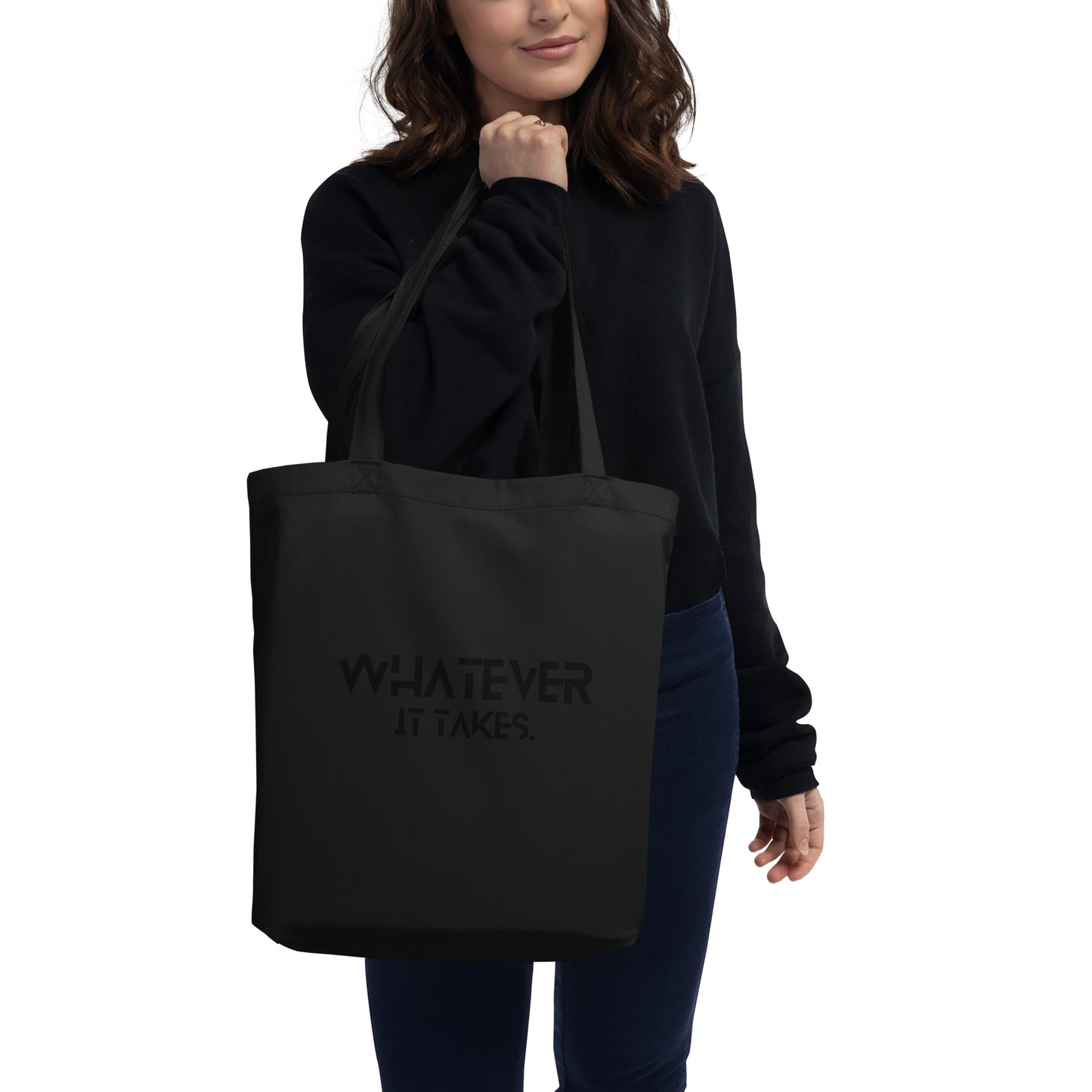 Whatever it takes - black text - Eco Tote Bag