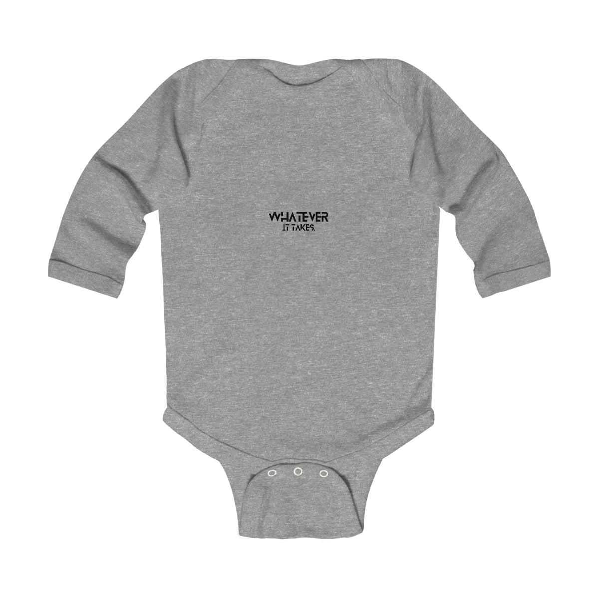 Whatever it takes (front) - black text - Infant LONG Sleeve Bodysuit