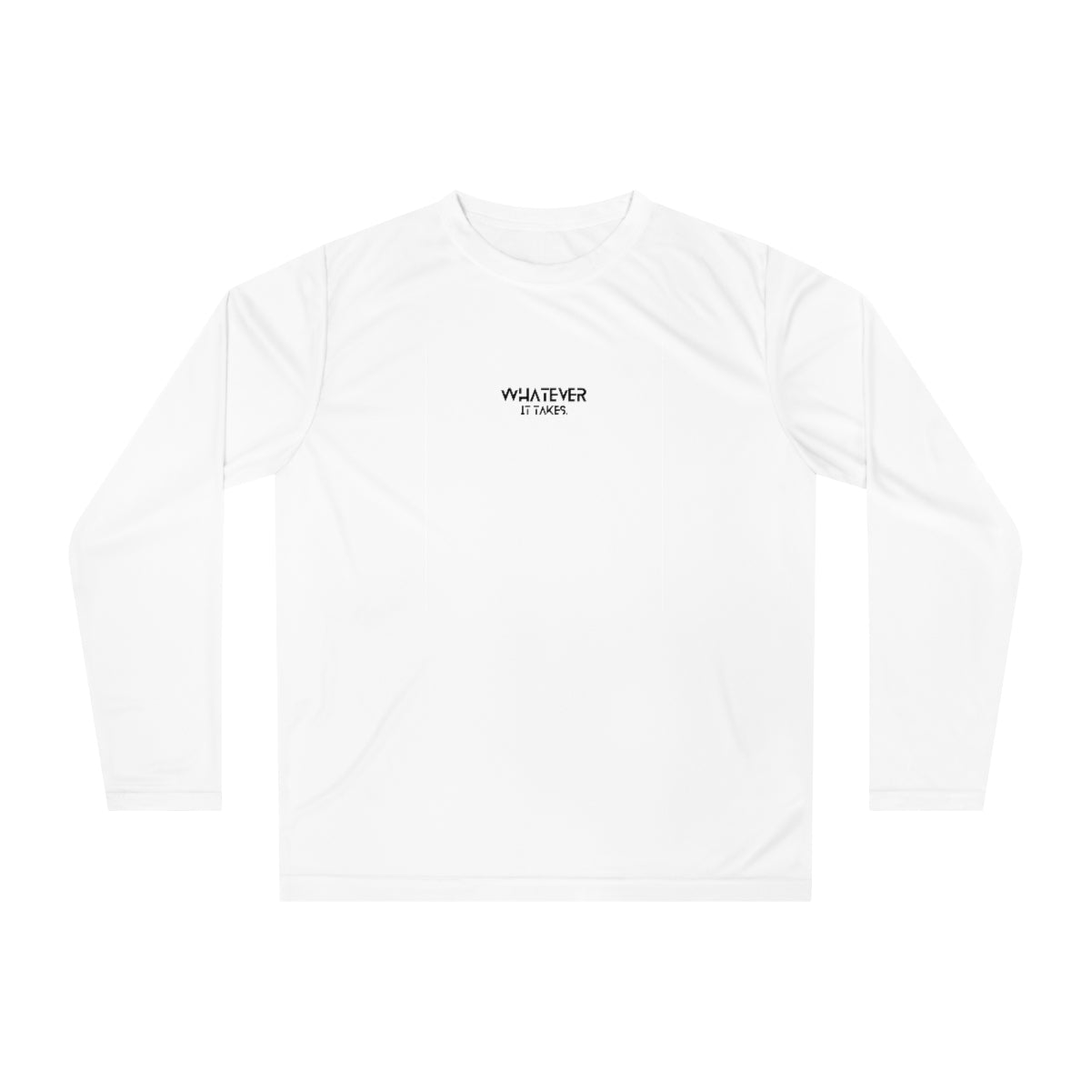 Whatever it takes (front) - b/w text - Unisex Performance Long Sleeve Shirt