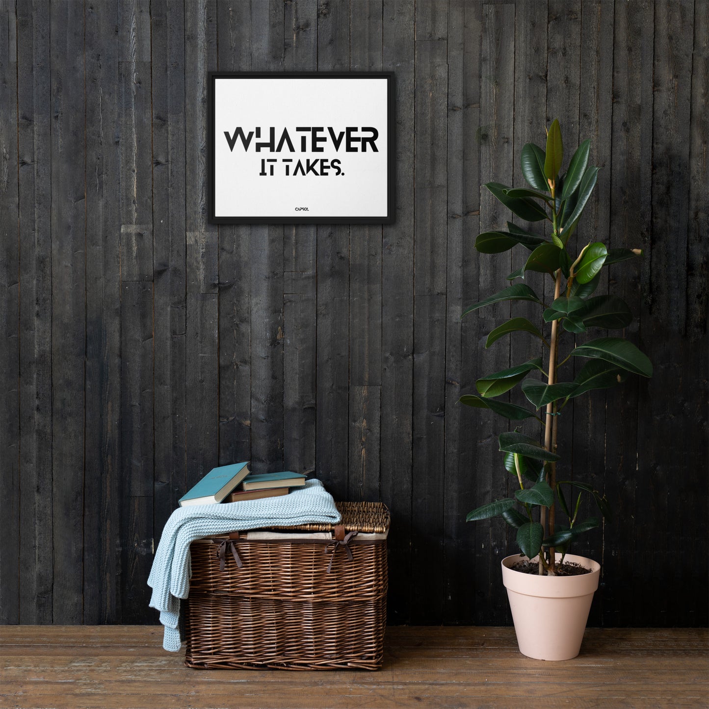 Whatever it takes - Framed canvas