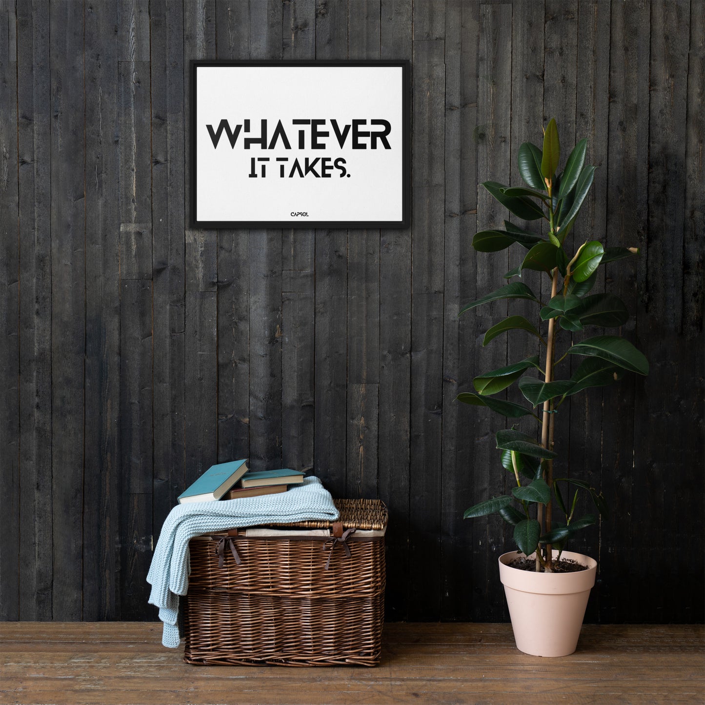 Whatever it takes - Framed canvas