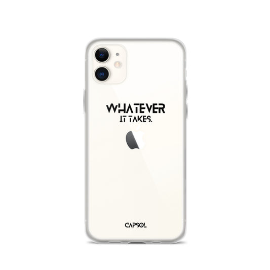 Whatever it takes - black text - iPhone Case