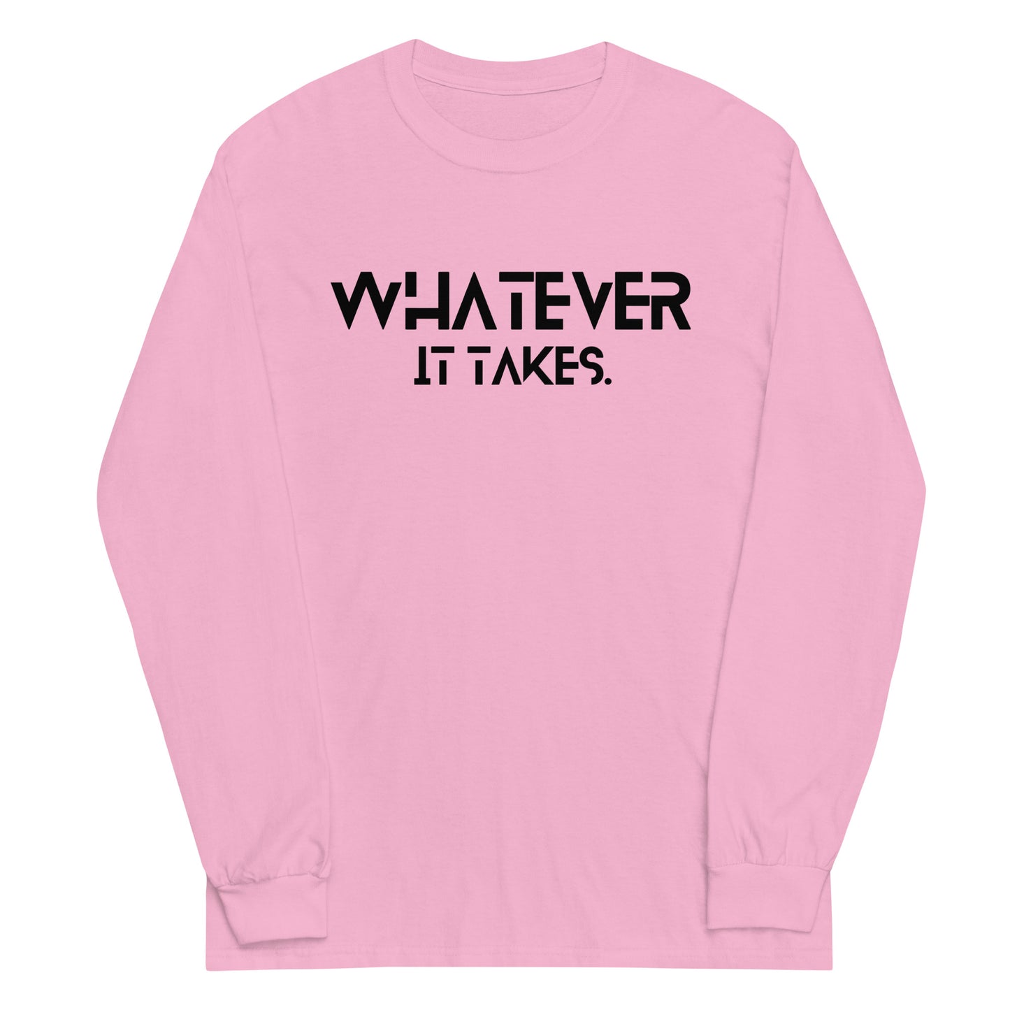 Whatever it takes (front) - black text - Long Sleeve Shirt - Gildan