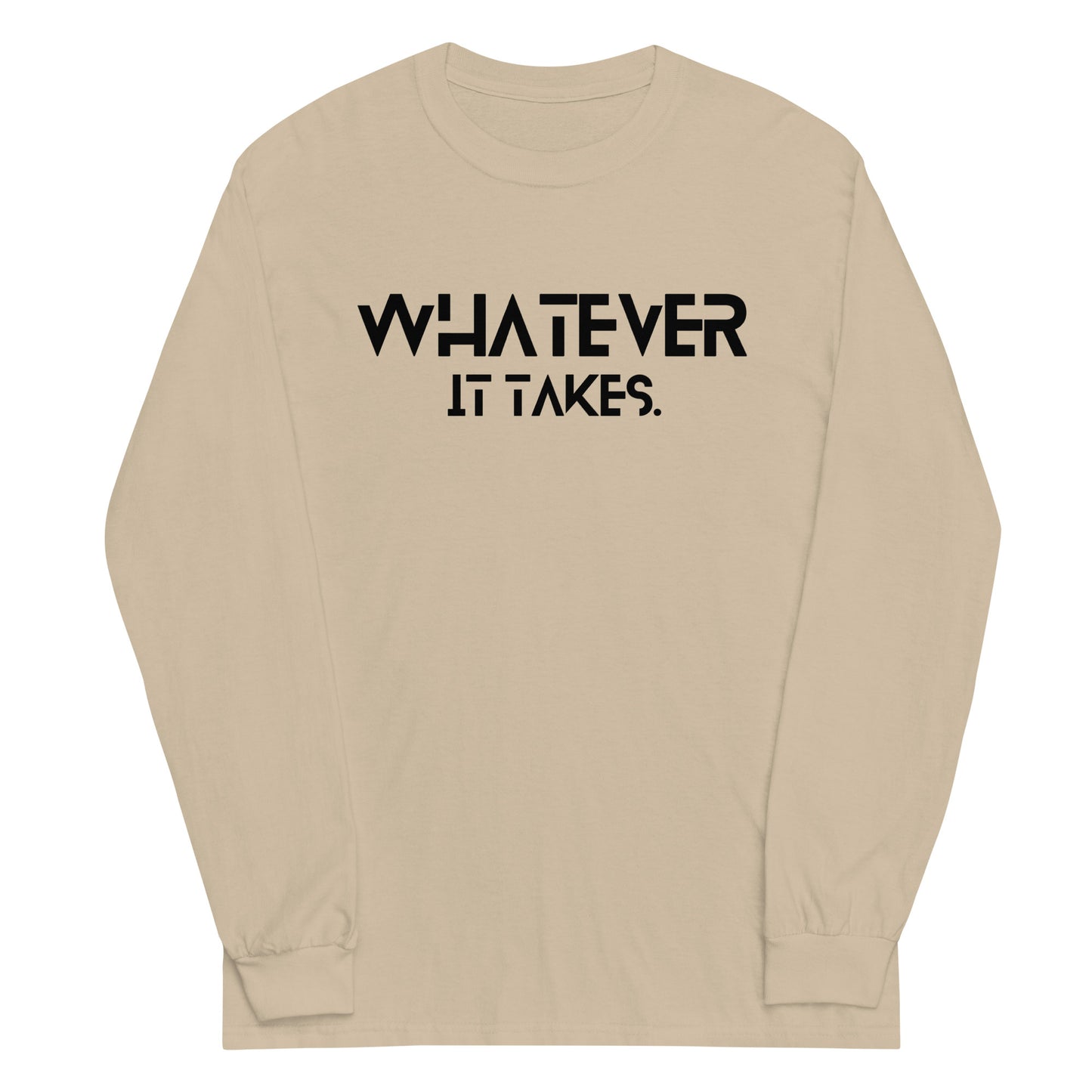 Whatever it takes (front) - black text - Long Sleeve Shirt - Gildan