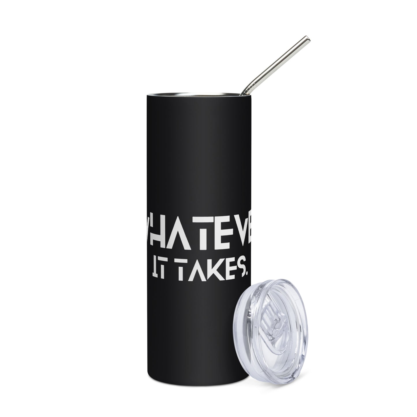 Whatever it takes - Stainless steel tumbler