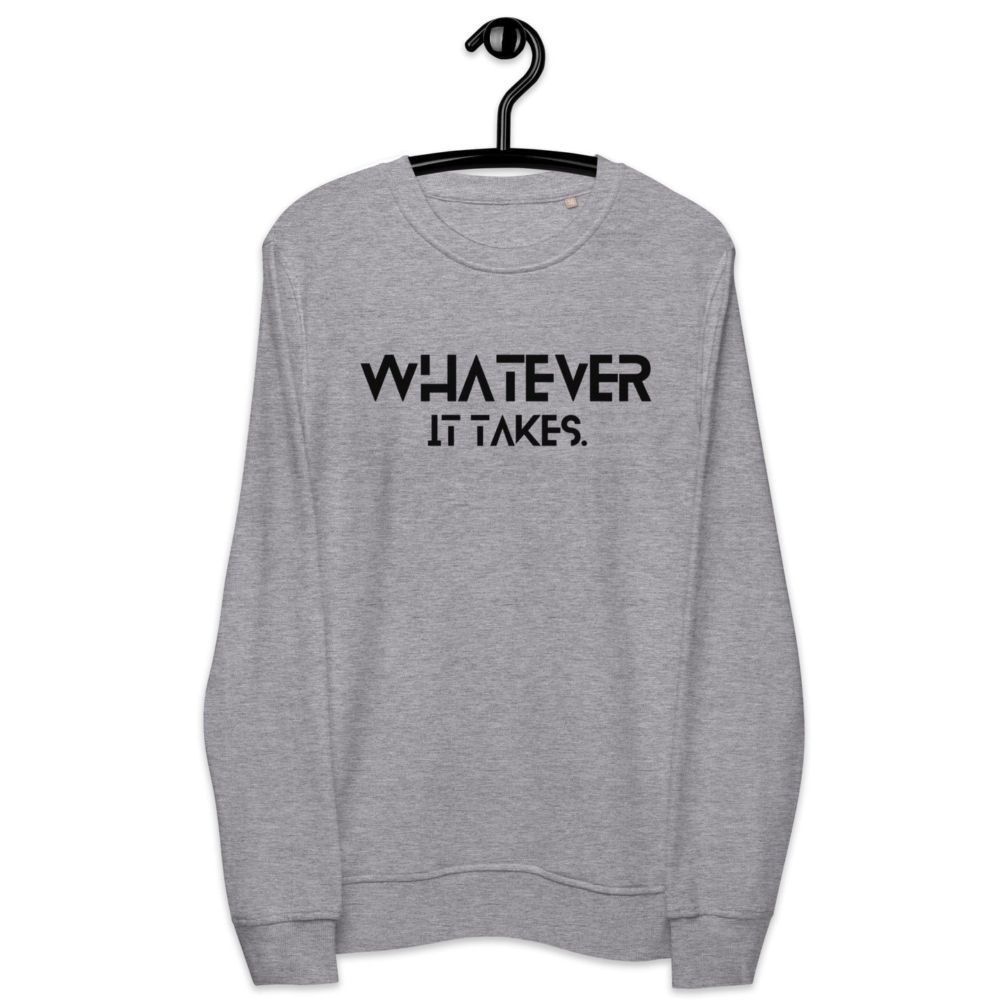 Whatever it takes (front) / CapSol (back) - black text - Unisex organic sweatshirt