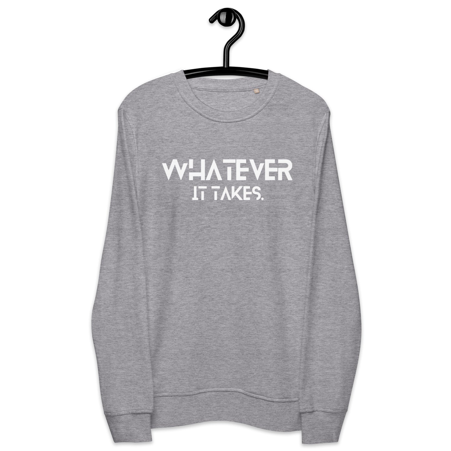 Whatever it takes (front) / CapSol (back) - white text - Unisex organic sweatshirt