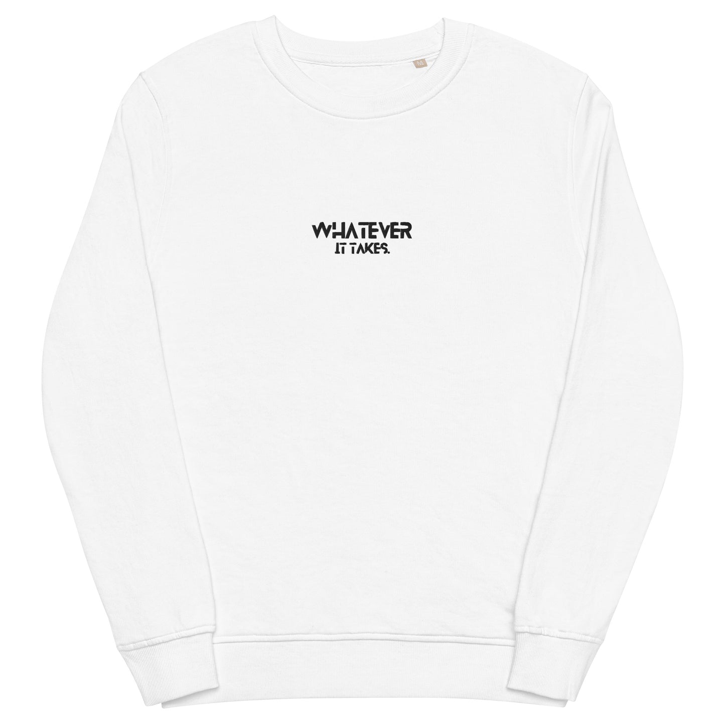 Whatever it takes (front) - black thread - Unisex organic sweatshirt