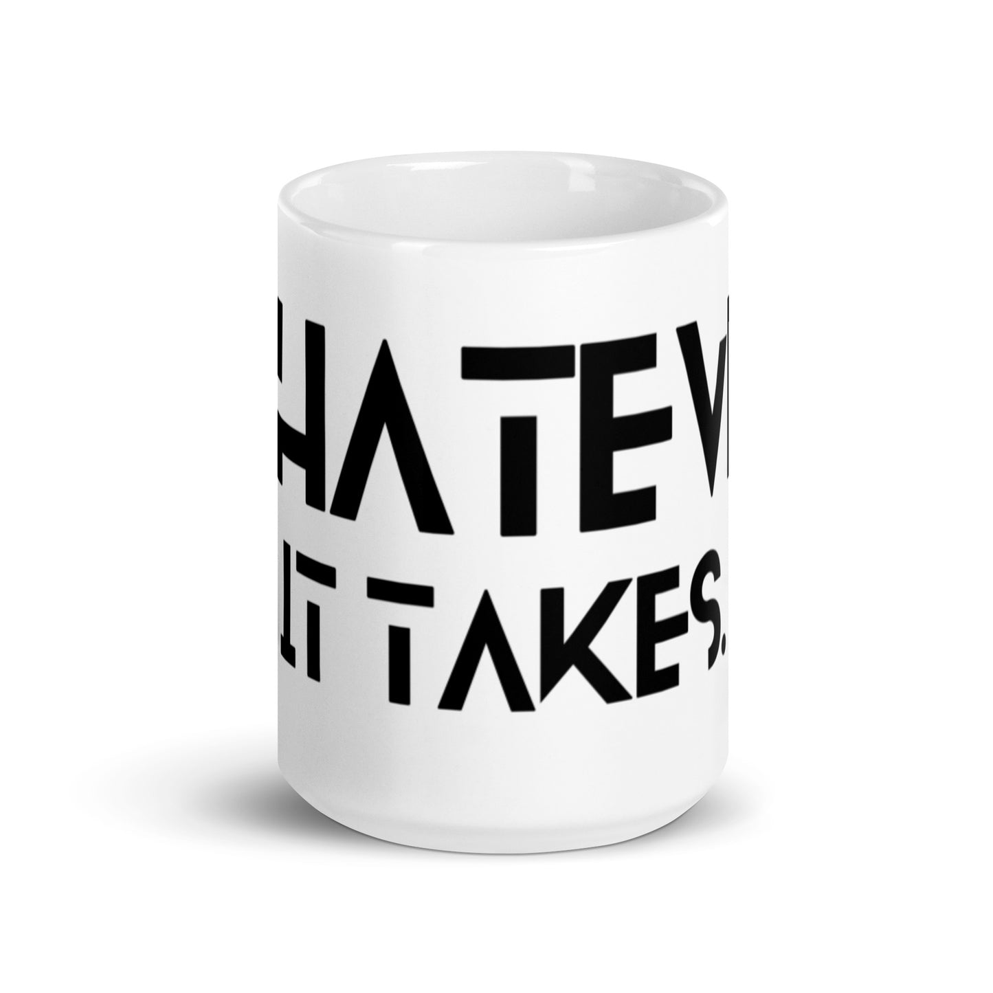 Whatever it takes - black text - White glossy mug