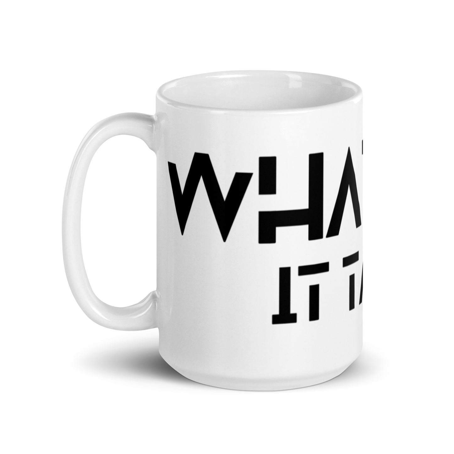 Whatever it takes - black text - White glossy mug