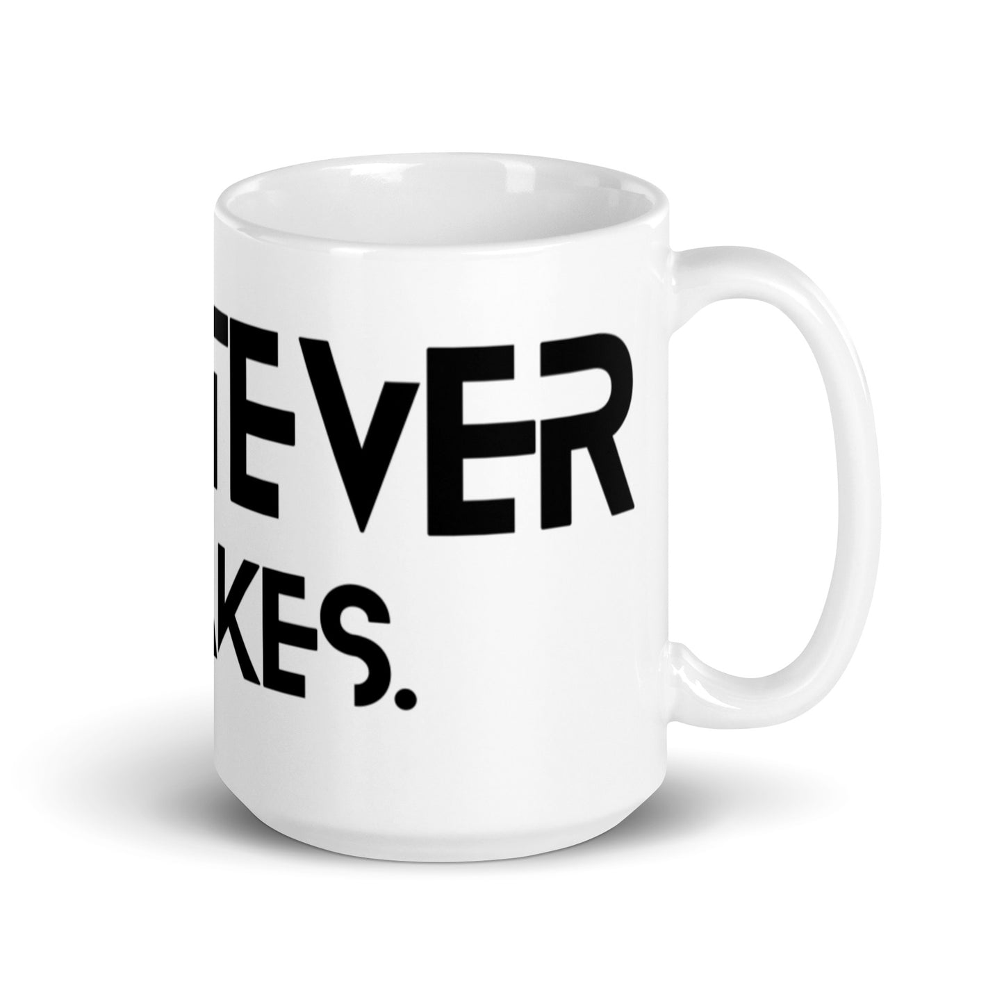 Whatever it takes - black text - White glossy mug