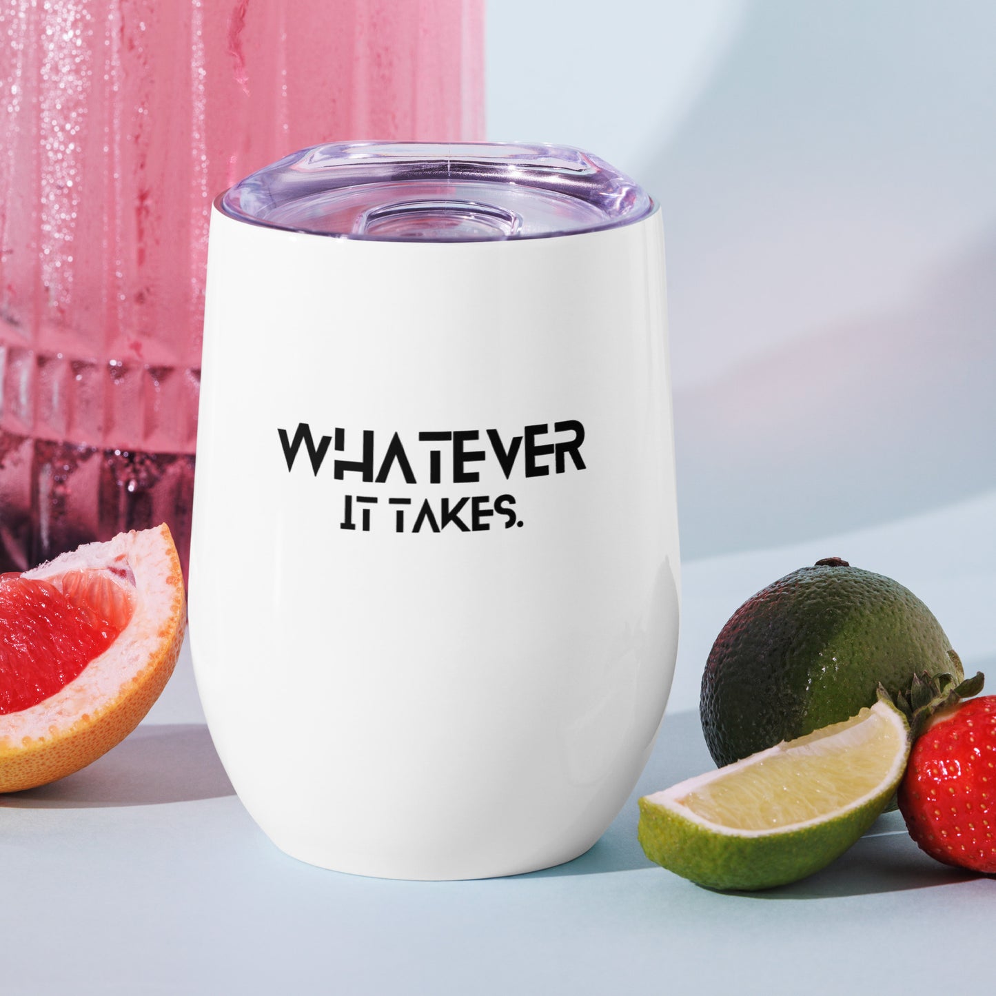 Whatever it takes - Wine tumbler