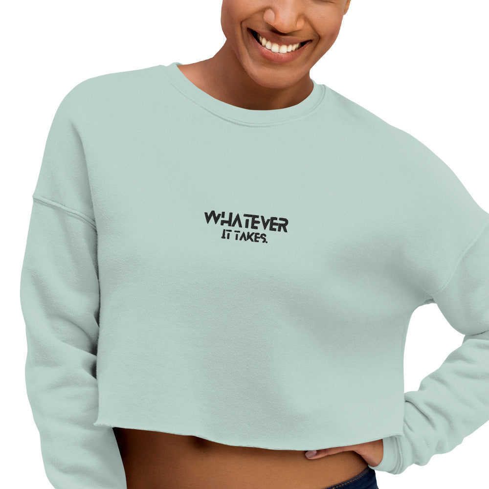 Whatever it takes (front) - black thread - Crop Sweatshirt