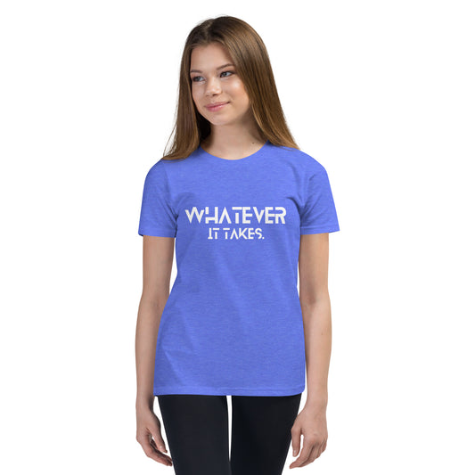 Whatever it takes (front) - white text- Youth Short Sleeve T-Shirt